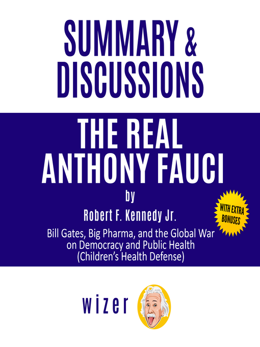 Title details for Summary and Discussions of the Real Anthony Fauci by Robert F. Kennedy Jr. by wizer - Available